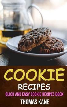Paperback Cookie Recipes: Quick And Easy Cookie Recipes Book