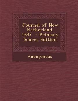 Paperback Journal of New Netherland. 1647 - Primary Source Edition Book