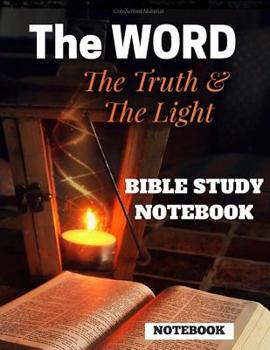 Paperback The WORD The Truth & The Light: Ruled Notebook Book
