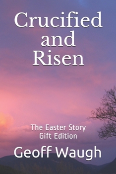 Paperback Crucified and Risen: The Easter Story - Gift Edition Book