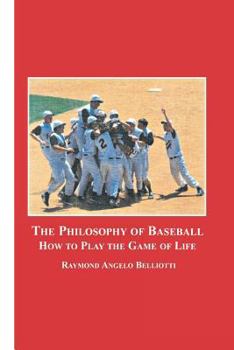 Paperback The Philosophy of Baseball: How to Play the Game of Life Book