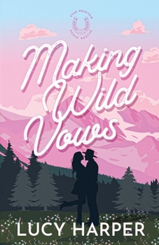 Making Wild Vows - Book #2 of the Star Mountain Horse Rescue