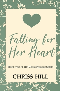 Paperback Falling For Her Heart: 2nd Book of The Cross Passage Series Book