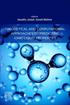 Paperback Theoretical and Computational Approaches to Predicting Ionic Liquid Properties Book
