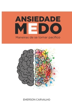 Paperback ANSIEDADE e MEDO: Maneiras De Se Tornar Pacífico [Portuguese] Book