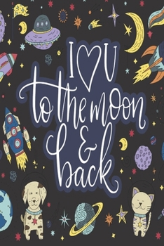 Paperback I love U to The Moon & Back: Aerospace Engineering Gifts: Cute Blank lined Notebook Journal to Write in for Engineers and Engineering Students (Val Book