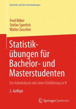 Paperback Statistikübungen Für Bachelor- Und Masterstudenten: Ein Arbeitsbuch Mit Einer Einführung in R [German] Book