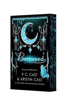 Betrayed: Deluxe Edition (House of Night Novels, 2)