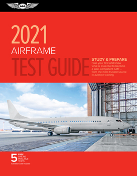 Paperback Airframe Test Guide 2021: Pass Your Test and Know What Is Essential to Become a Safe, Competent Amt from the Most Trusted Source in Aviation Tra Book