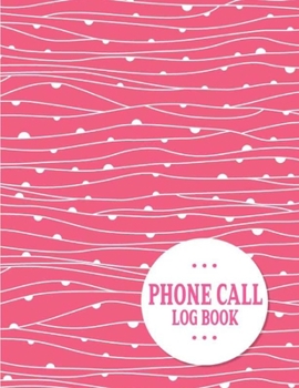 Paperback Phone Call Log Book: 100 Pages Monitor Phone Calls and Voice Mail - Telephone Memo Notebook - Telephone Message Tracker Journal Log Book Wi Book