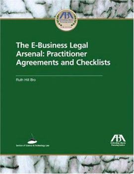 The E-Business Legal Arsenal: Practitioner Agreements and Checklists