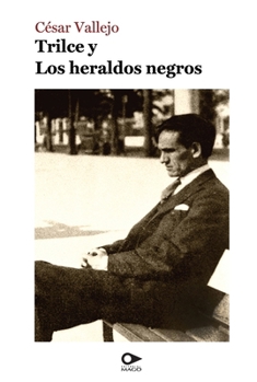 Los Heraldos Negros: 1918 ; Trilce:  1922 (Laia/Literatura)