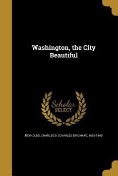 Paperback Washington, the City Beautiful Book