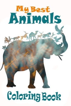 My best animals coloring book: 120 pages animals coloring book entertainment for kids and adults awesome animals like camel, horse, dear, ,desert animals and other