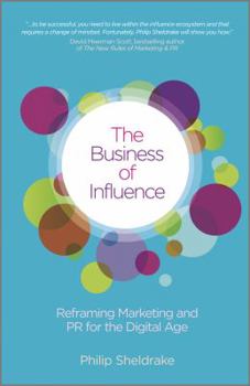 Hardcover The Business of Influence: Reframing Marketing and PR for the Digital Age Book