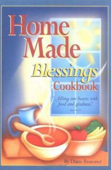 Hardcover Home Made Blessings Cookbook: Filling Our Hearts With Food And Gladness Book