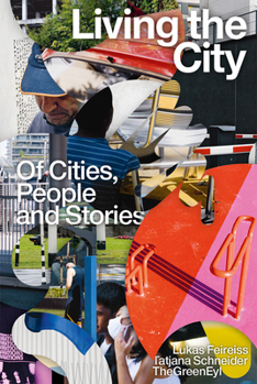 Paperback Living the City: Of Cities, People and Stories Book