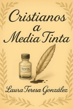 Cristianos a Media Tinta (Spanish Edition)
