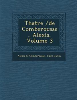 Paperback Th Atre /de Comberousse, Alexis, Volume 3 [French] Book