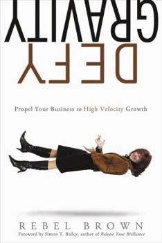 Defy Gravity: Propel Your Business to High-Velocity Growth