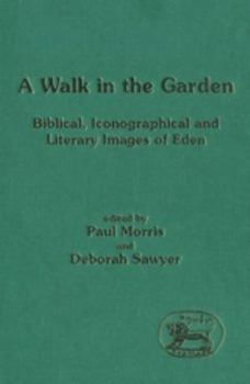 Hardcover A Walk in the Garden: Biblical, Iconographical and Literary Images of Eden Book