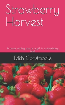 Strawberry Harvest: A never ending tale of a girl in a strawberry field (Folk Tales)
