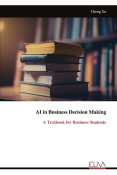 Paperback AI in Business Decision Making: A Textbook for Business Students Book
