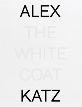 Hardcover Alex Katz: The White Coat Book