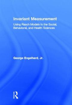 Hardcover Invariant Measurement: Using Rasch Models in the Social, Behavioral, and Health Sciences Book