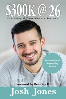 $300K At 26 : How to Be off-The-charts Successful for Your Age