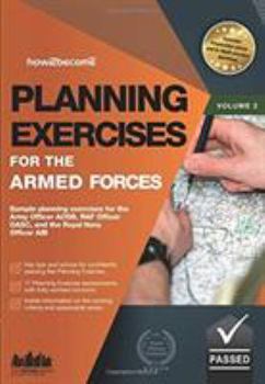 Paperback Planning Exercises For The Armed Forces: Sample planning exercises for the Army Officer AOSB, RAF Officer OASC, and the Royal Navy Officer AIB (Testing Series) Book