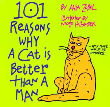 Paperback One Hundred and One Reasons Why a Cat is Better Than a Man Book