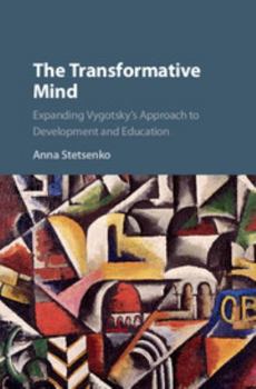 Hardcover The Transformative Mind: Expanding Vygotsky's Approach to Development and Education Book