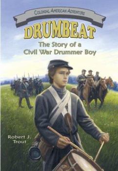 Paperback Drumbeat: The Story of a Civil War Drummer Boy Book