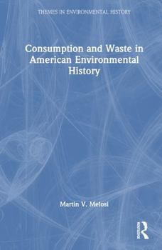 Hardcover Consumption and Waste in American Environmental History Book