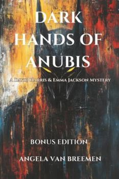 The Dark Hands of Anubis (A David Harris and Emma Jackson Mystery Series)