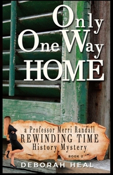 Only One Way Home - Book #2 of the Rewinding Time