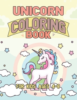 Paperback Unicorn Coloring Book for Kids Ages 4-8: Unicorns Coloring Pages with Fun and Creative Book