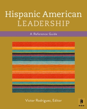 Hardcover Hispanic American Leadership: A Concise Reference Guide Book