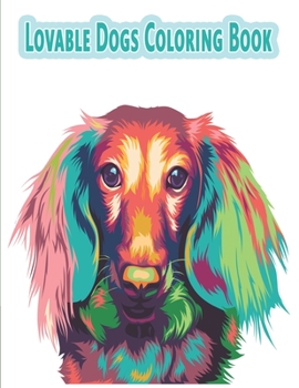 Paperback Lovable Dogs Coloring Book: A Beautiful Dog Coloring Book for Adults Book