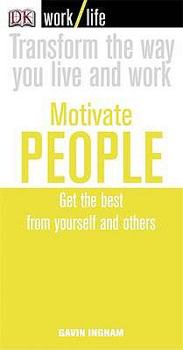 Paperback Motivate People: Get the Best from Yourself and Others Book