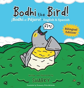 Hardcover Bodhi the Bird! / ¡Bodhi el Pájaro!: A Rhyming Bilingual English/Spanish Adventure about Self-Discovery & Friendship (SEL and ESL Education) [Large Print] Book