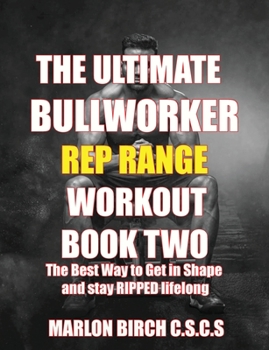 Paperback The Ultimate Bullworker Power Rep Range Workouts Book Two Book