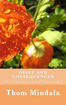 Paperback Guilt and Consequences: The Unpredicted and Unintended Book