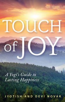 Paperback Touch of Joy: A Yogi's Guide to Lasting Happiness Book