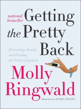 Paperback Getting the Pretty Back: Friendship, Family, and Finding the Perfect Lipstick Book