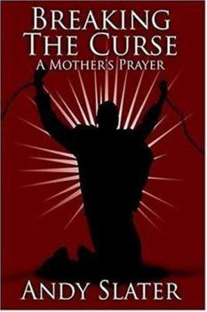 Paperback Breaking The Curse: A Mother's Prayer Book