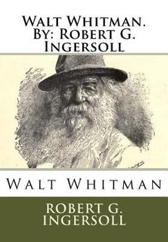 Paperback Walt Whitman.By: Robert G. Ingersoll Book