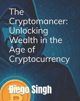 Paperback The Cryptomancer: Unlocking Wealth in the Age of Cryptocurrency Book