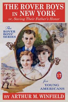 The Rover Boys in New York; Or, Saving Their Father's Honor - Book #17 of the Rover Boys